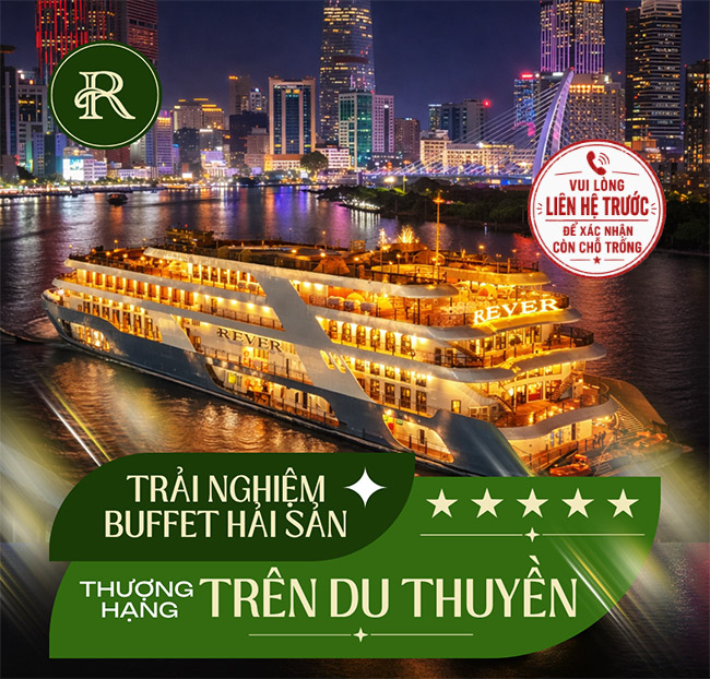 Du Thuyền Rever Sài Gòn 5* - Buffet Hải Sản Thượng Hạng. Voucher 1,450,000 VNĐ, Còn 1,150,000 VNĐ, Giảm 21%. Chỉ Có Tại Hotdeal.vn!