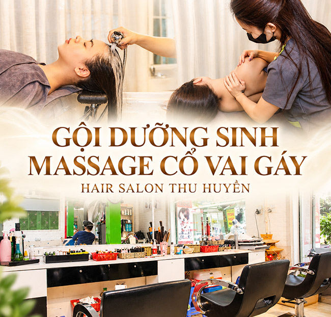 Hair Salon Thu Huyền - Gội Đầu Dưỡng Sinh, Massage Cổ Vai Gáy. Voucher 250,000 VNĐ, Còn 99,000 VNĐ, Giảm 60%. Chỉ Có Tại Hotdeal.vn!