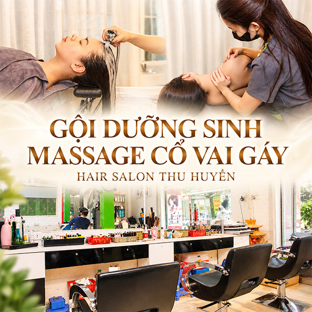 Hair Salon Thu Huyền - Gội Đầu Dưỡng Sinh, Massage Cổ Vai Gáy. Voucher 250,000 VNĐ, Còn 99,000 VNĐ, Giảm 60%. Chỉ Có Tại Hotdeal.vn!