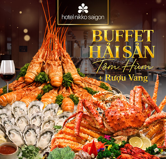 Hotel Nikko Saigon - Buffet Hải Sản Tôm Hùm Cao Cấp + Rượu Vang